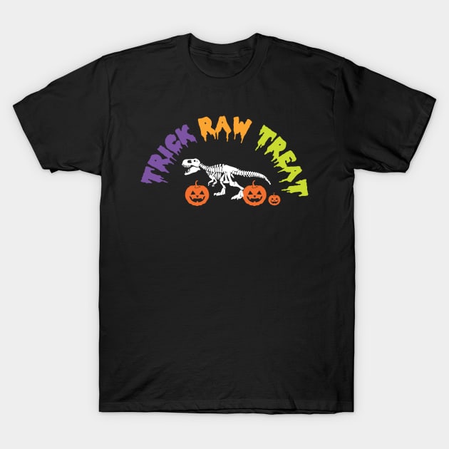 Trick Raw Treat T-Shirt by DreamPassion